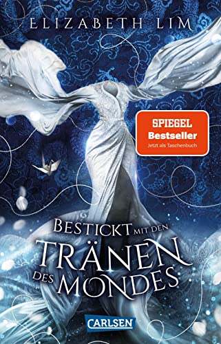 Elizabeth Lim - Bestickt mit den Tränen des Mondes (Ein Kleid aus Seide und Sternen 2): Magische Fantasy und eine große Liebe - Preis vom 11.10.2026 15:43:13 h