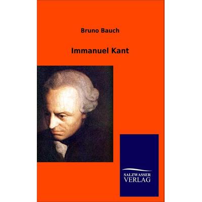 Immanuel Kant, Taschenbuch von Bruno Bauch, Salzwasser, 978-3-8460-0258-2