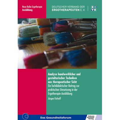 Analyse handwerklicher und gestalterischer Techniken aus therapeutischer Sicht, Taschenbuch von Jürgen Fürhoff, Schulz-Kirchner, 978-3-8248-0504-4