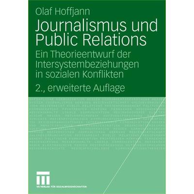 Journalismus und Public Relations, Taschenbuch von Olaf Hoffjann, VS Verlag für Sozialwissenschaften, 978-3-531-15530-2