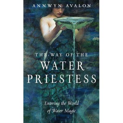 The Way of the Water Priestess, Taschenbuch von Annwyn Avalon, Simon & Schuster Uk, 978-1-57863-724-9