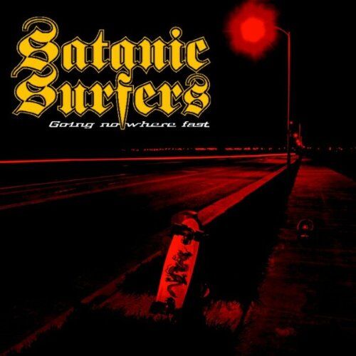 Satanic Surfers - Going Nowhere Fast - Preis vom 15.10.2026 23:06:25 h