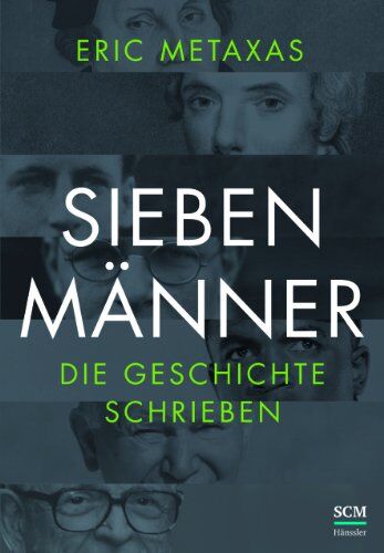 Eric Metaxas - Sieben Männer, die Geschichte schrieben - Preis vom 30.09.2026 09:01:18 h
