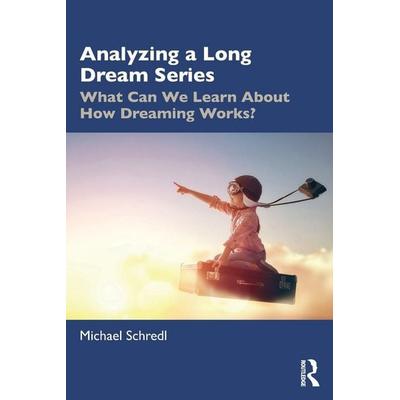 Analyzing a Long Dream Series, Taschenbuch von Michael Schredl, Taylor & Francis, 978-1-03-228749-2