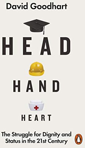 David Goodhart - Head Hand Heart: The Struggle for Dignity and Status in the 21st Century - Preis vom 09.10.2026 07:28:09 h