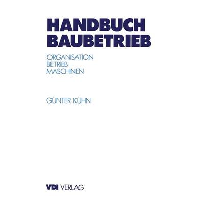 Handbuch Baubetrieb, Taschenbuch von Günter Kühn, Springer, 978-3-642-63501-4