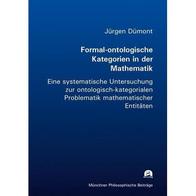 Formal-ontologische Kategorien in der Mathematik, Taschenbuch von Jürgen Dümont, Utzverlag GmbH, 978-3-8316-8326-0