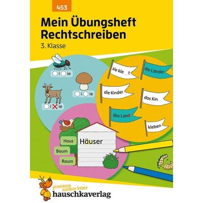 Mein Übungsheft Rechtschreiben 3. Klasse, Geheftet von Christine Weideneder, Hauschka Verlag, 978-3-88100-453-4