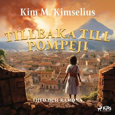 Tillbaka till Pompeji - Kim M. Kimselius, Audio, 9788711785393