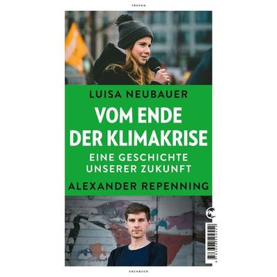 Vom Ende der Klimakrise, Taschenbuch von Luisa Neubauer,Alexander Repenning, Tropen, 978-3-608-50455-2