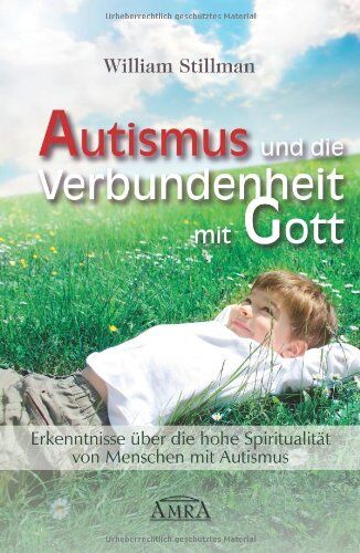 William Stillman - Autismus und die Verbundenheit mit Gott. Erkenntnisse über die hohe Spiritualität von Menschen mit Autismus - Preis vom 10.10.2026 11:48:34 h