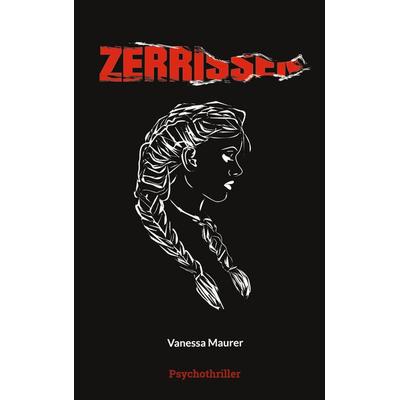 Zerrissen, Taschenbuch von Vanessa Maurer, BoD – Books on Demand, 978-3-7568-0215-9