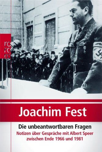 Joachim Fest - Die unbeantwortbaren Fragen: Notizen über Gespräche mit Albert Speer zwischen Ende 1966 und 1981 - Preis vom 19.10.2026 19:33:35 h