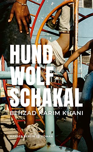 Khani, Behzad Karim - Hund, Wolf, Schakal: Roman - Preis vom 08.10.2026 07:26:42 h