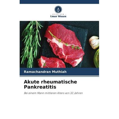 Akute rheumatische Pankreatitis, Taschenbuch von Ramachandran Muthiah, Verlag Unser Wissen, 978-620-5-01688-6