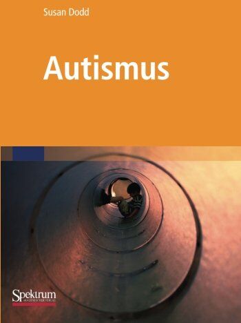 Susan Dodd - Autismus: Was Betreuer und Eltern wissen müssen - Preis vom 13.10.2026 11:25:28 h