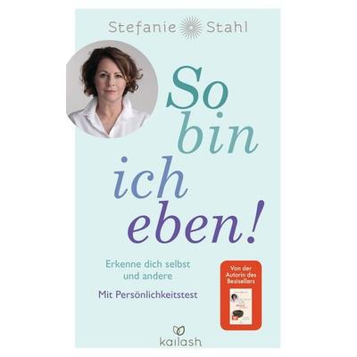 So bin ich eben!, Taschenbuch von Stefanie Stahl, Kailash, 978-3-424-63201-9