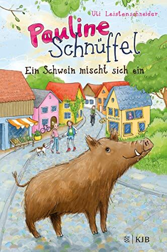 Uli Leistenschneider - Pauline Schnüffel – Ein Schwein mischt sich ein: (Band 1) - Preis vom 09.10.2026 07:28:09 h