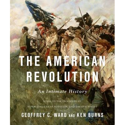 The American Revolution, Gebundene Ausgabe von Geoffrey C. Ward,Kenneth Burns, Penguin Random House, 978-0-525-65867-2