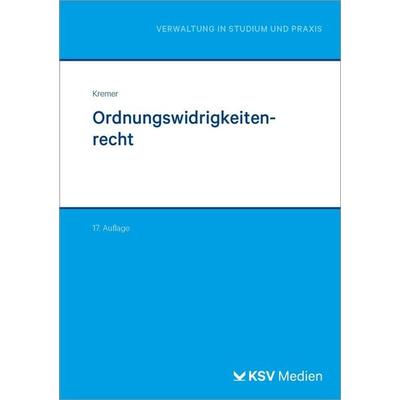 Ordnungswidrigkeitenrecht, Taschenbuch von Eva-Maria Kremer, KSV Medien Wiesbaden, 978-3-8293-2156-3