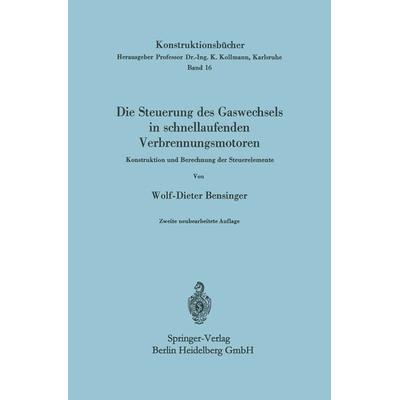Die Steuerung des Gaswechsels in schnellaufenden Verbrennungsmotoren, Taschenbuch von Wolf-Dieter Bensinger, Springer Berlin, 978-3-540-04213-6