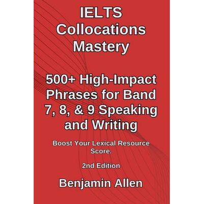 IELTS Collocations Mastery, Taschenbuch von Benjamin Allen, Lisa Nicole Publishing