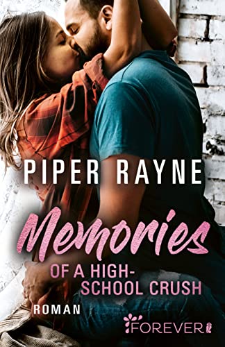 Piper Rayne - Memories of a Highschool Crush: Roman Romantische Unterhaltung mit viel Charme, Witz und Leidenschaft - Preis vom 09.10.2026 07:28:09 h