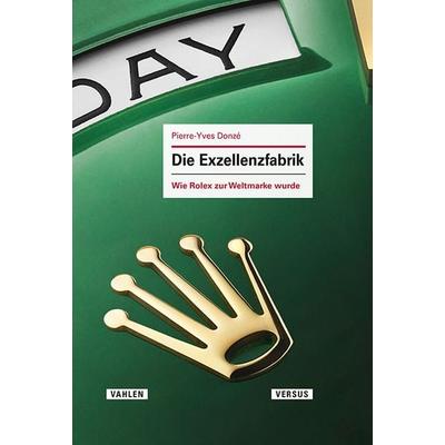 Die Exzellenzfabrik, Gebundene Ausgabe von Pierre-Yves Donzé, Vahlen, Franz, 978-3-8006-7697-2