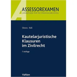Assessorexamen / Kautelarjuristische Klausuren im Zivilrecht, Fachbücher von Markus Sikora, Bernadette Kell, Andreas Mayer