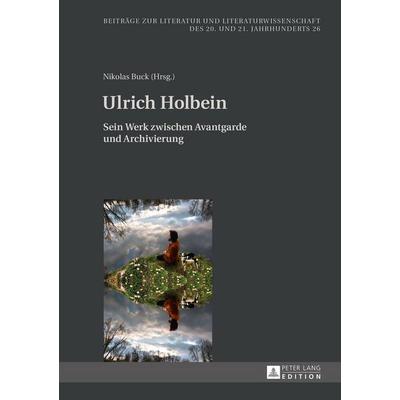 Ulrich Holbein, Gebundene Ausgabe von , Peter Lang GmbH, Internationaler Verlag der Wissenschaften, 978-3-631-65839-0