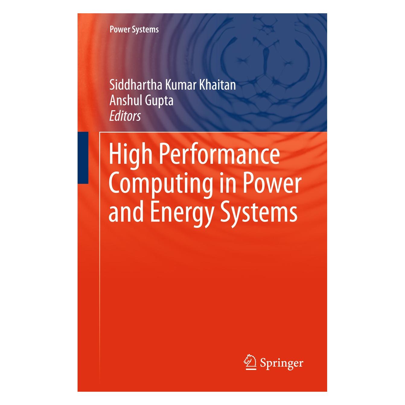 Springer High Performance Computing in Power and Energy Systems (Englisch, Hardcover, Anshul Gupta, Siddhartha Kumar Khaitan) (9783642326820)