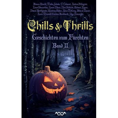 Chills and Thrills - Band 2, Taschenbuch von Bianca Röschl,Helmut Aigner,V. Valmont,Nini Schlicht,Annie Mirwald, Tredition, 978-3-384-74110-3