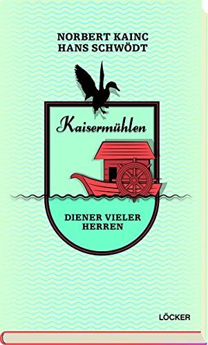 Norbert Kainc - Kaisermühlen: Diener vieler Herren - Preis vom 17.10.2026 19:25:27 h