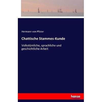 Chattische Stammes-Kunde, Taschenbuch von Hermann Pfister, Hansebooks, 978-3-7411-2555-3