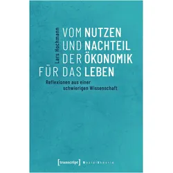 Vom Nutzen und Nachteil der Ökonomik für das Leben, Fachbücher von Lars Hochmann