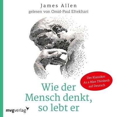 Wie der Mensch denkt, so lebt er - James Allen, Audio, 9783989221079