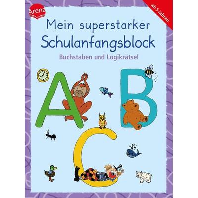 Mein superstarker Schulanfangsblock. Buchstaben und Logikrätsel, Taschenbuch von Friederike Barnhusen,Christine Pätz, Arena, 978-3-401-72189-7