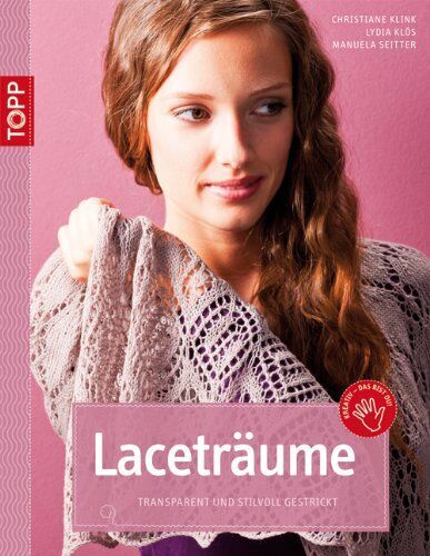 Christiane Klink - Laceträume: Transparent und stilvoll gestrickt - Preis vom 19.10.2026 19:33:35 h
