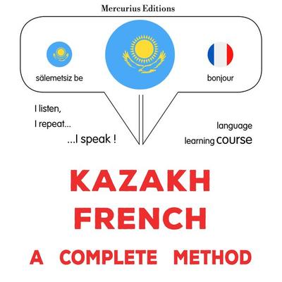 Kazakh - French : a complete method - James Gardner, Audio, 9782821172692