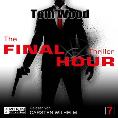 The Final Hour - Tom Wood, Audio, 9783961540297