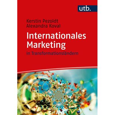 Internationales Marketing, Taschenbuch von Kerstin Pezoldt,Alexandra Koval, Utb GmbH, 978-3-8252-6005-7