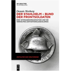 Der Stahlhelm - Bund der Frontsoldaten, Fachbücher von Dennis Werberg