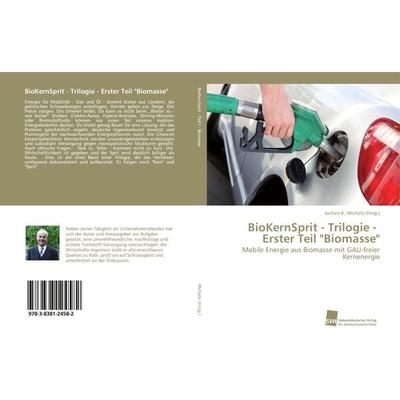 BioKernSprit - Trilogie - Erster Teil 'Biomasse'; Taschenbuch von Jochen K. Michels (Hrsg., Südwestdeutscher Verlag für Hochschulschriften,