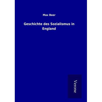 Geschichte des Sozialismus in England, Gebundene Ausgabe von Max Beer, BoD - Books on Demand