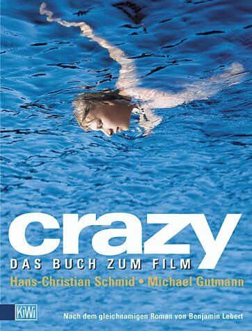 Hans-Christian Schmidt - Crazy. Das Buch zum Film. - Preis vom 07.10.2026 11:45:10 h