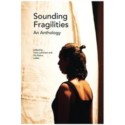 Sounding Fragilities, Fachbücher von Irene Lehmann, Pia Palme