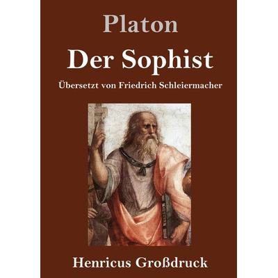 Der Sophist (Großdruck), Gebundene Ausgabe von Platon, BoD - Books on Demand, 978-3-8478-5307-7