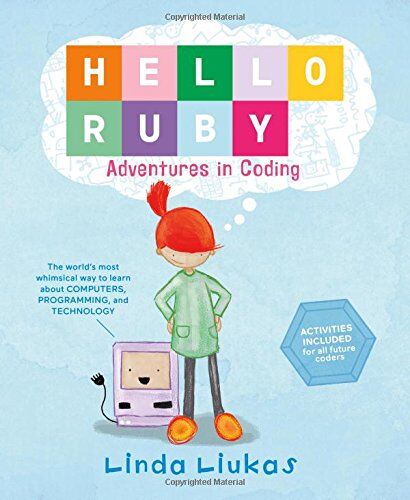 Linda Liukas - Hello Ruby: Adventures in Coding - Preis vom 09.10.2026 07:28:09 h