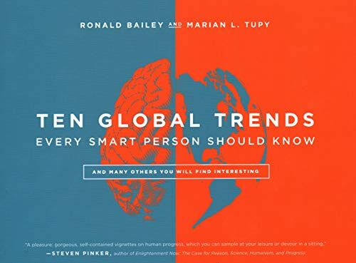 Ronald Bailey - Ten Global Trends That Every Smart Person Needs to Know: And Many Other Trends You Will Find Interesting: And Many Others You Will Find Interesting - Preis vom 19.10.2026 19:33:35 h