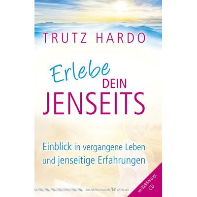 Erlebe dein Jenseits, Taschenbuch von Trutz Hardo, Silberschnur, 978-3-89845-571-8